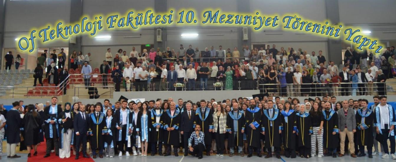 Of Teknoloji Fakültesi 10. Mezuniyet Törenini Yaptı