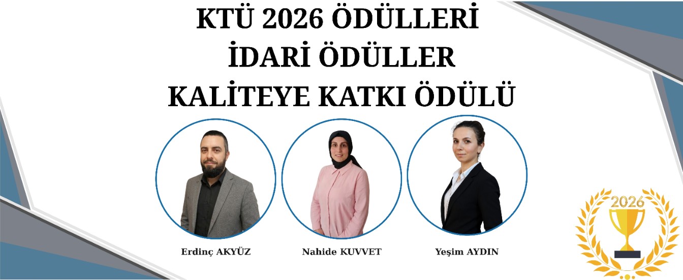 KTÜ 2026 Ödülleri İdari Ödüller Kaliteye Katkı Ödülü