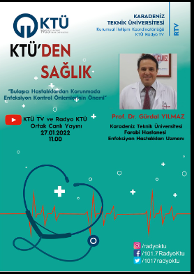 KTÜ'den Sağlık - Bulaşıcı Hastalıklardan Korunmada Enfeksiyon Kontrol Önlemlerinin Önemi - Prof. Dr. Gürdal Yılmaz