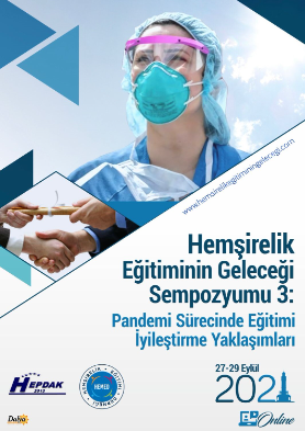 Hemşirelik Eğitiminin Geleceği Sempozyumu 3: Pandemi Sürecinde Eğitimi İyileştirme Yaklaşımları