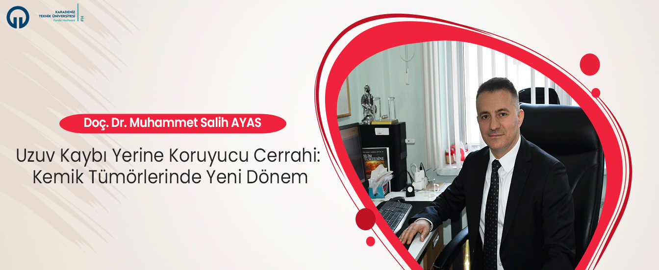 Uzuv Kaybı Yerine Koruyucu Cerrahi: Kemik Tümörlerinde Yeni Dönem