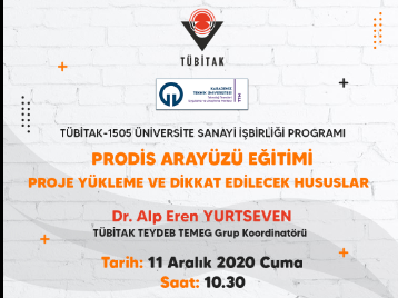 TÜBİTAK 1505 Üniversite Sanayi İşbirliği Destek Programı kapsamında PRODİS Arayüzü Proje Yükleme ve Dikkat Edilecek Hususlar Eğitimi Düzenlenecektir!