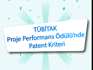 TÜBİTAK Proje Performans Ödülünde Patent Kriteri !