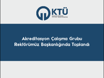 Akreditasyon Çalışma Grubu Rektörümüz Başkanlığında Toplandı