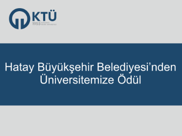 Hatay Büyükşehir Belediyesi'nden Üniversitemize Ödül