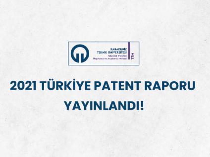 2021 Türkiye Patent Raporu Yayınlandı!