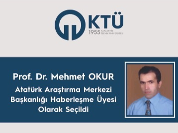 Prof. Dr. Mehmet OKUR, Atatürk Araştırma Merkezi Başkanlığı Haberleşme Üyesi Olarak Seçildi