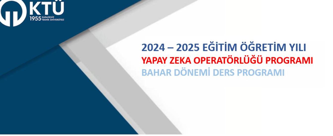 2024-2025 BAHAR DÖNEMİ HAFTALIK DERS PROGRAMI