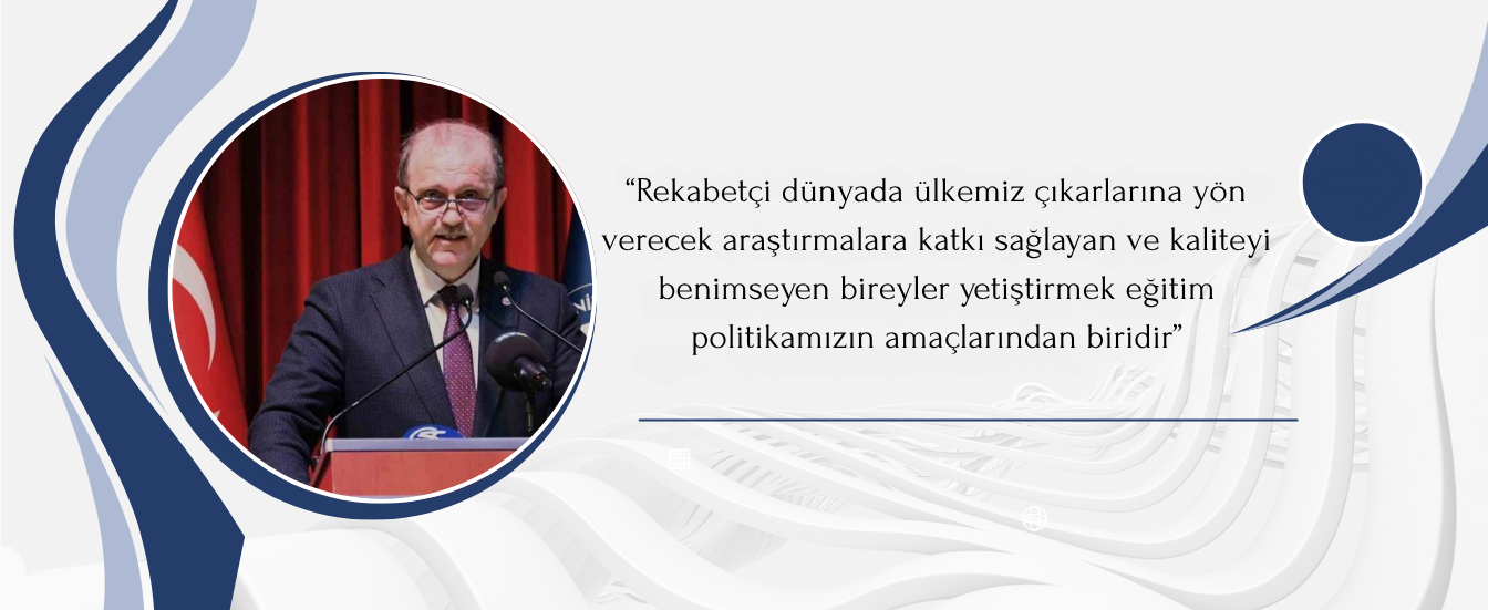 Rekabetçi dünyada ülkemiz çıkarlarına yön verecek araştırmalara katkı sağlayan ve kaliteyi benimseye