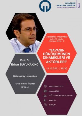 "Savaşın Dönüşümünün Dinamikleri ve Aktörleri" - Uluslararası Araştırmalar Çalışma Grubu Seminer Serisi - 6